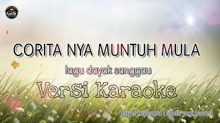 CORITA NYA MUNTUH MULA KARAOKE  GOK CADE KARAOKE  LAGU DAYAK SANGGAU [upl. by Atrice782]