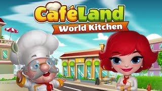 Cafeland  World Kitchen now on Google Play and App Store [upl. by Herrington]