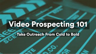 How To Turn Your Outreach From Cold To Bold Video Prospecting 101 [upl. by Chlo]