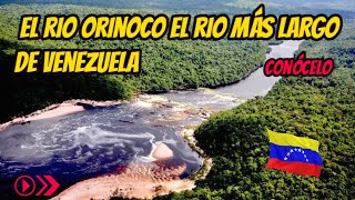 RIO ORINOCO DOCUMENTAL  EL RIO ORINOCO DONDE NACE Y DESEMBOCA EL RIO MAS LARGO DE VENEZUELA [upl. by Anihsak]