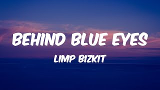 Behind Blue Eyes  Limp Bizkit Lyrics [upl. by Aicak]