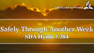 Safely Through Another Week  SDA Hymn  384 [upl. by Navetse]