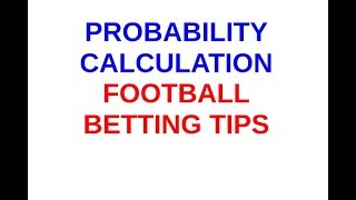 Probability Calculation Football Betting Tips explained [upl. by Accalia]