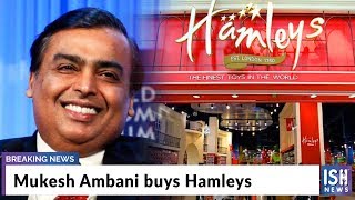 Mukesh Ambani buys Hamleys [upl. by Enileda]