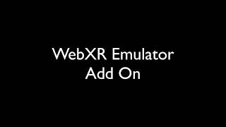 WebXR Emulator Browser Addon [upl. by Neural]