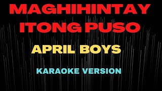 Maghihintay Itong Puso  April Boys VINGO amp JIMMY GD KARAOKE [upl. by Giorgi]