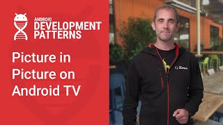 Picture in Picture on Android TV Android Development Patterns S3 Ep 2 [upl. by Ydnir797]