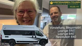 VLOG 111 Vorstellung Megamobil Lounge 540 und 640 und Revolution 640 [upl. by Rita751]