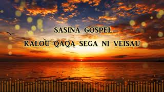 KALOU QAQA  SASINA GOSPEL [upl. by Leahcimnaes]