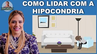 O que é como lidar com a Hipocondria [upl. by Flight]