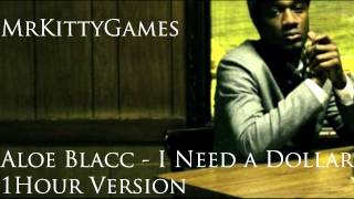 Aloe Blacc  I need a dollar 1 Hour Version by MrKittyGames [upl. by Ailed]