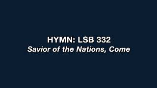 Hymn 332 Savior of the Nations Come [upl. by Montana]