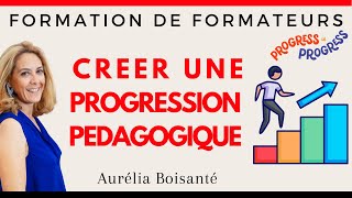 Comment Creer Une Progression Pedagogique  Formation de Formateurs [upl. by Ayrolg829]