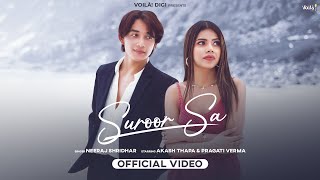 SUROOR SA Neeraj Shridhar ft Pragati Verma amp Akash Thapa  Mann Taneja  Official Video  Love Song [upl. by Damali637]