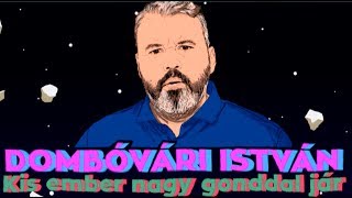 Kis ember nagy gonddal jár  Dombóvári István önálló estje [upl. by Wessling]