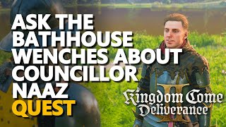 Ask the bathhouse wenches about Councilor Naaz Kingdom Come Deliverance 2 [upl. by Addiel]