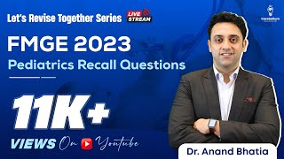 FMGE 2023 Pediatrics Recall Questions by Dr Anand Bhatia  Cerebellum Academy [upl. by Nani]