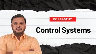 131 Introduction to CONTROL SYSTEMS  open loop and closed loop control system  EC Academy [upl. by Clabo]