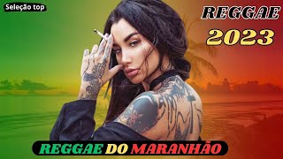 🔥REGGAE DO MARANHÃO 2023  A MELHOR SEQUENCIA DO REGGAE Seleção Top [upl. by Nevin]