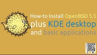 Howto Install OpenBSD 55 plus KDE desktop and basic applications HD [upl. by Leiruh]