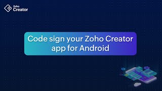 Code sign your app for Android  Zoho Creator [upl. by Rillings]