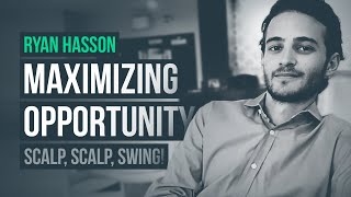 Scalp Scalp Swing Maximizing Market Opportunities · Ryan Hasson [upl. by Bradley]