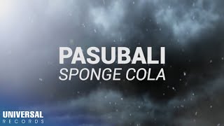 Sponge Cola  Pasubali Official Lyric Video [upl. by Eiramanad]