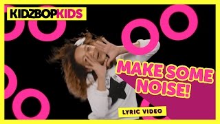 KIDZ BOP Kids  MAKE SOME NOISE Official Lyric Video KIDZ BOP 30 ReadAlong [upl. by Liu]