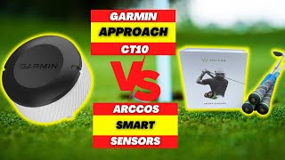 GARMIN APPROACH CT10 VS ARCCOS SMART SENSORS COMPARISON REVIEW 2023 [upl. by Gnak]