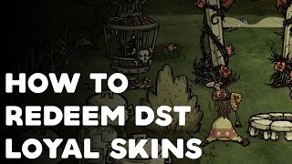 Tutorial Redeem Loyal Skins In Dont Starve Together [upl. by Oicelem]