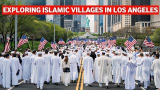 Exploring Islamic Villages in Los Angeles  Many Los Angeles Residents Convert to Islam [upl. by Pravit]