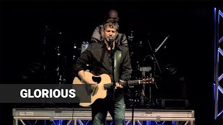 Paul Baloche  quotGloriousquot  Live [upl. by Okomot611]