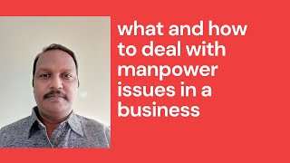 what and how to deal with manpower issues in a business [upl. by Rebmak529]