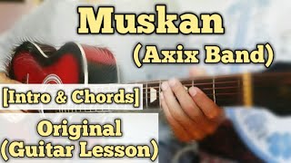 Muskan  Axix Band  Guitar Lesson  Intro amp Chords [upl. by Nauqyt]