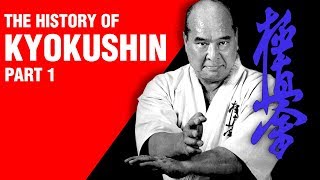 The History of Kyokushin PART 1  ART OF ONE DOJO [upl. by Eizzo]