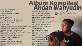 Full Album Kompilasi Ahdan Wahyudin [upl. by Introk]