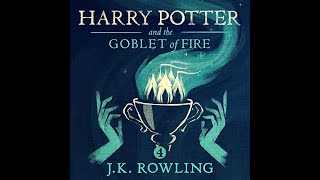 Harry Potter and the Goblet of Fire AUDIOBOOK for JK Rowling [upl. by Clementius697]