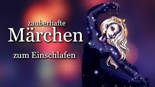 Zauberhafte Märchen zum Einschlafen  Schnell einschlafen und entspannen mit Geschichten [upl. by Asfah]