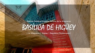 ⌂BASÍLICA CATEDRAL NUESTRA SEÑORA DE LA ALTAGRACIA  La Altagracia  Higüey  República Dominicana [upl. by Jessee]