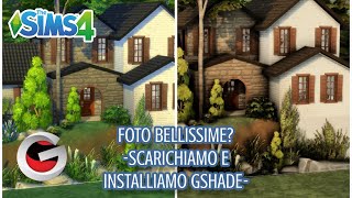 The Sims 4 ITA Tutorial ITAFoto Bellissime Scarichiamo e Installiamo Gshade [upl. by Ailahs]