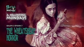 A Haunting Mondays The Wheatsheaf Horror S03 E07 [upl. by Leckie]