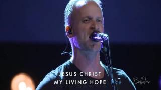 Jesus Christ My Living Hope  Brian Johnson  Bethel Church [upl. by Yendroc]