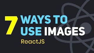 7 Ways to Use Images in ReactJS  React Images Tutorial  Learn ReactJS Assets Handling [upl. by Polik]