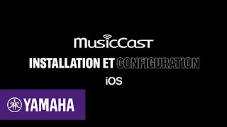 Installation Application MusicCast Controller sous IOS  Yamaha Music [upl. by Monto]