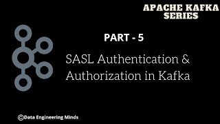 Kafka SASL Authentication amp Authorization  SASLSCRAM  Kafka ACLs  Apache Kafka Series  Part 05 [upl. by Kcireddor219]