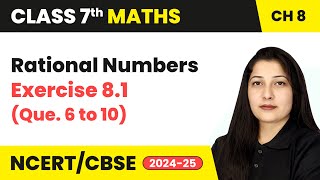 Rational Numbers  Exercise 81 Que 6 to 10  Class 7 Maths Chapter 8  CBSE 202425 [upl. by Dnomad128]