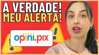 OPINI PIX FUNCIONA  ⛔🚨CUIDADO🚨⛔  OPINI PIX É GOLPE OPINIPIX É SEGURO APP OPINA PIX [upl. by Tnelc]