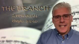 ZECHARIAH 3810 quotTHE BRANCHquot [upl. by Mellman879]