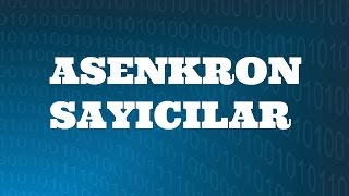 SAYISAL ELEKTRONİK DERSLERİ Asenkron Sayıcılar [upl. by Savina]