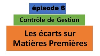 Contrôle de Gestion  Les écarts sur Matières Premières  EP 6 [upl. by Pattin948]